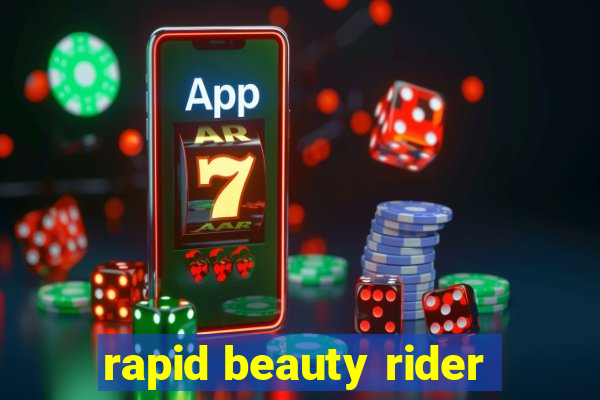 rapid beauty rider